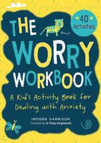 The Worry Workbook : A Kid's Activity Book for Dealing with Anxiety (Big Feelings, Little Workbooks)