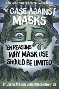 The Case against Masks : Ten Reasons Why Mask Use Should be Limited
