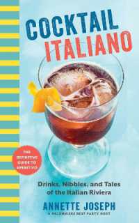 Cocktail Italiano : The Definitive Guide to Aperitivo: Drinks， Nibbles， and Tales of the Italian Riviera