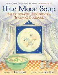 Blue Moon Soup : An Illustrated, Kid-Friendly, Seasonal Cookbook