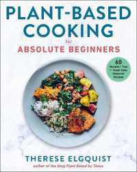 Plant-Based Cooking for Absolute Beginners : 60 Recipes & Tips for Super Easy Seasonal Recipes