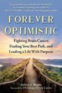 Forever Optimistic : Fighting Brain Cancer, Finding Your Best Path, and Leading a Life with Purpose