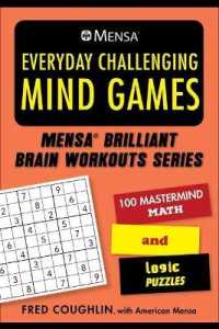 Mensa(r) Everyday Challenging Mind Games : 100 MasterMind Math and Logic Puzzles (Mensa(r) Brilliant Brain Workouts)