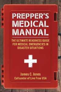 Prepper's Medical Manual : The Ultimate Readiness Guide for Medical Emergencies in Disaster Situations -- Paperback / softback