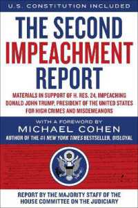 The Second Impeachment Report : Materials in Support of H. Res. 24， Impeaching Donald John Trump， President of the United States， for High Crimes and Misdemeanors