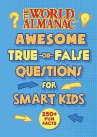 The World Almanac Awesome True-Or-False Questions for Smart Kids （World Almanac Kids）