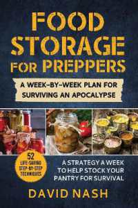 Food Storage for Preppers : A Week-By-Week Plan for Surviving an Apocalypse.