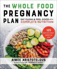 The Whole Food Pregnancy Plan : Eat Clean & Feel Good with Complete Nutrition