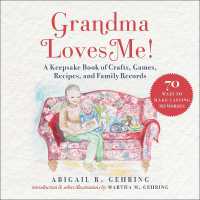 Grandma Loves Me! : A Keepsake Book of Crafts， Games， Recipes， and Family Records