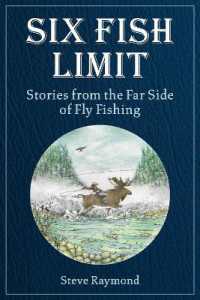 Six Fish Limit : Stories from the Far Side of Fly Fishing