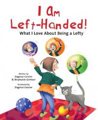 I Am Left-Handed! : What I Love about Being a Lefty (The Safe Child, Happy Parent Series)
