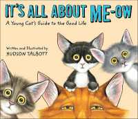 It's All about Me-Ow : A Young Cat's Guide to the Good Life