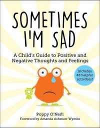Sometimes I'm Sad : A Child's Guide to Positive and Negative Thoughts and Feelings (Child's Guide to Social and Emotional Learning)