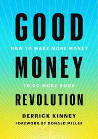 Good Money Revolution : How to Make More Money to Do More Good