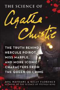 The Science of Agatha Christie : The Truth Behind Hercule Poirot, Miss Marple, and More Iconic Characters from the Queen of Crime (The Science of)