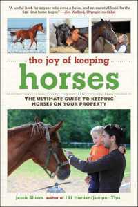 The Joy of Keeping Horses : The Ultimate Guide to Keeping Horses on Your Property (Joy of Series)
