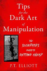 Tips for the Dark Art of Manipulation : The Sociopath's Guide to Getting Ahead
