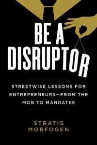 Be a Disruptor : Streetwise Lessons for Entrepreneurs - from Mobs to Mandates