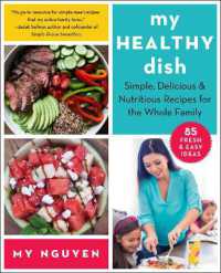 My Healthy Dish : Simple, Delicious & Nutritious Recipes for the Whole Family