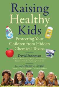 Raising Healthy Kids : Protecting Your Children from Hidden Chemical Toxins
