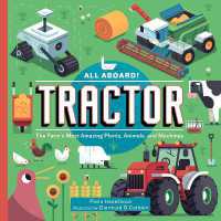 All Aboard! Tractor : The Farm's Most Amazing Plants, Animals, and Machines
