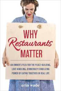 Why Restaurants Matter : An Owner's Plea for the Place-Building, Democracy-Stabilizing, Love-Kindling Power of Eating Together in Real Life