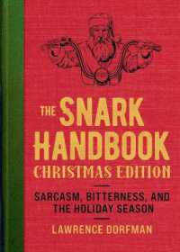 The Snark Handbook: Christmas Edition : Sarcasm, Bitterness, and the Holiday Season (Snark)