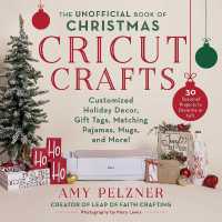 The Unofficial Book of Christmas Cricut Crafts : Customized Holiday Decor, Gift Tags, Matching Pajamas, Mugs, and More! (Unofficial Books of Cricut Crafts)