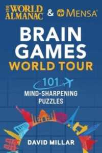The World Almanac & Mensa Brain Games World Tour : 101 Mind-Sharpening Puzzles