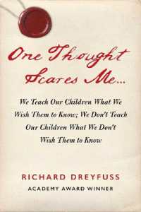 One Thought Scares Me... : We Teach Our Children What We Wish Them to Know; We Don't Teach Our Children What We Don't Wish Them to Know