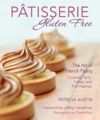 Pâtisserie Gluten Free : The Art of French Pastry: Cookies, Tarts, Cakes, and Puff Pastries