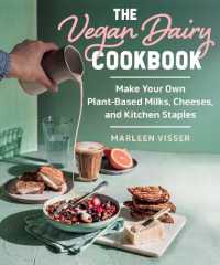 The Vegan Dairy Cookbook : Make Your Own Plant-Based Mylks, Cheezes, and Kitchen Staples