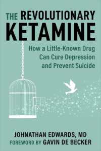 The Revolutionary Ketamine : How a Little-Known Drug Can Cure Depression and Prevent Suicide