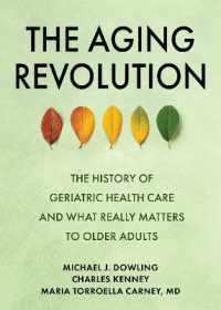 The Aging Revolution : How a Dynamic Group of American Physicians Reinvented Health Care and Improved Life for Older Adults