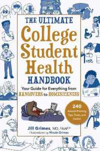 The Ultimate College Student Health Handbook : Your Guide for Everything from Hangovers to Homesickness （3RD）