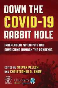 Down the COVID-19 Rabbit Hole : Independent Scientists and Physicians Unmask the Pandemic