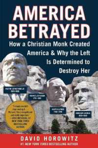 America Betrayed : How a Christian Monk Created America & Why the Left Is Determined to Destroy Her