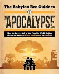 The Babylon Bee Guide to the Apocalypse (Babylon Bee Guides)