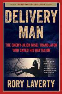 Delivery Man : The Enemy-Alien Nisei Translator Who Saved his Battalion