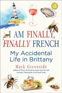 I Am Finally, Finally French : My Accidental Life in Brittany