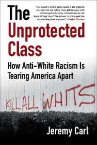 The Unprotected Class : How Anti-White Racism Is Tearing America Apart