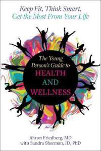 The Young Person's Guide to Health and Wellness : Keep Fit, Think Smart, Get the Most from Your Life