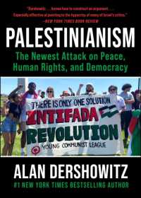 Palestinianism : The Newest Attack on Peace, Human Rights, and Democracy