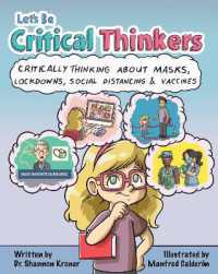 Let's Be Critical Thinkers : Critical Thinking about Masks, Lockdowns, Social Distancing, and Vaccines