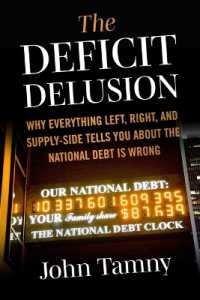 Deficit Delusion : Why Everything Left, Right, and Supply-Side Tells You about the National Debt Is Wrong