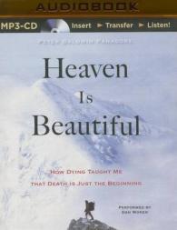 Heaven Is Beautiful : How Dying Taught Me That Death Is Just the Beginning （MP3 UNA）