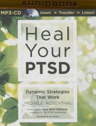 Heal Your PTSD : Dynamic Strategies That Work （MP3 UNA）