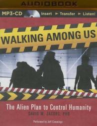 Walking among Us : The Alien Plan to Control Humanity （MP3 UNA）