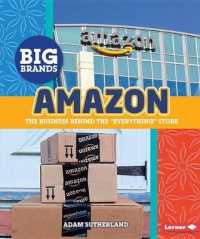 Amazon : The Business behind the 'Everything' Store (Big Brands) （Library Binding）