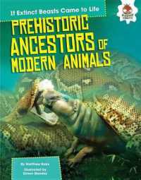 Prehistoric Ancestors of Modern Animals (If Extinct Beasts Came to Life) （Library Binding）